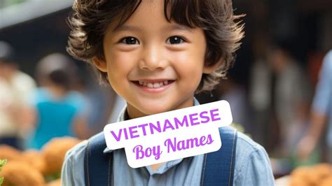 171+ Vietnamese Male Names for Modern Parents - Mothers Always Right