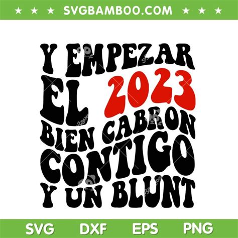 Y Empezar El Bien Cabron Svg Png