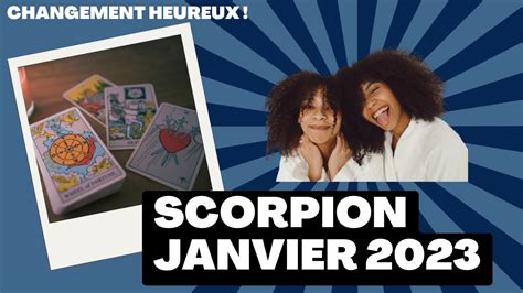 Scorpion Janvier Changement Heureux Youtube