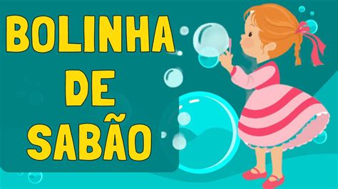 Bolinha De Sab O Poema Bolha De Sab O Brincadeira De Crian A