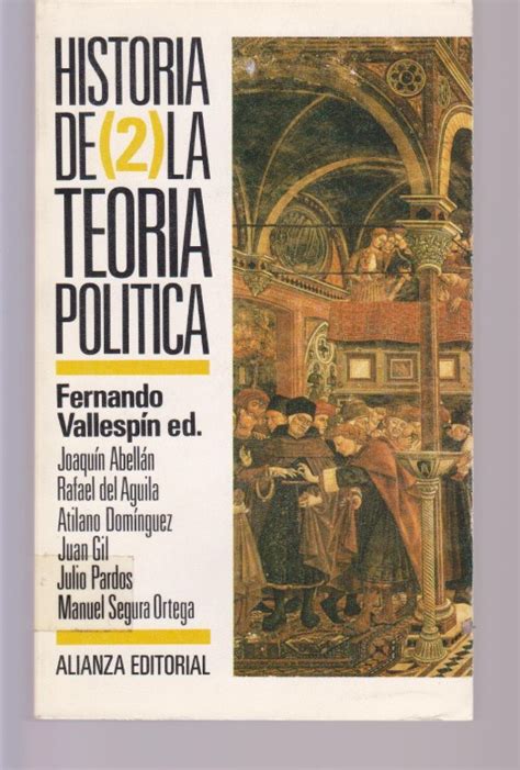 Historia De La Teoria Politica 2 De Fernando VallespÍn Ed 1994