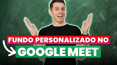 Como Mudar O Fundo Em Reuniao No Google Meet