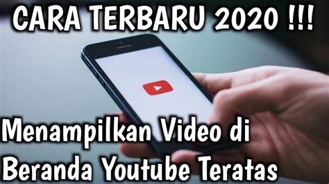 Cara Menampilkan Video Di Beranda Youtube Teratas Youtube