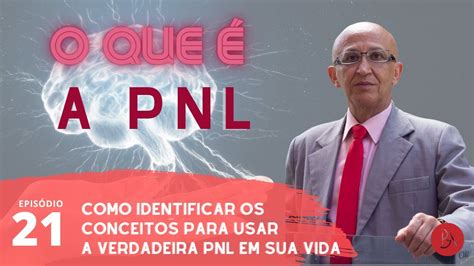 O Que A Pnl Como Usar A Verdadeira Pnl Em Sua Vida Ibga Pnl E