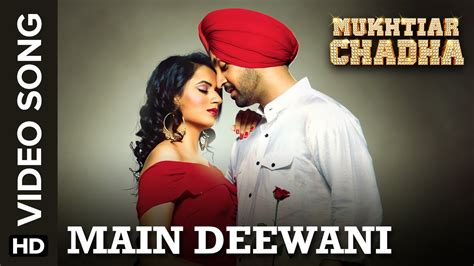 Main Deewani Full Video Song Mukhtiar Chadha Diljit Dosanjh