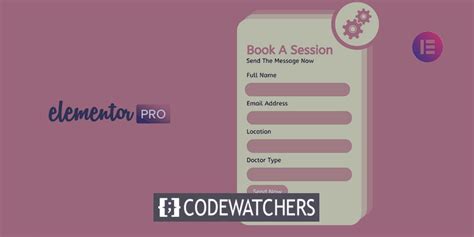 C Mo Usar Los Formularios De Elementor Pro Codewatchers