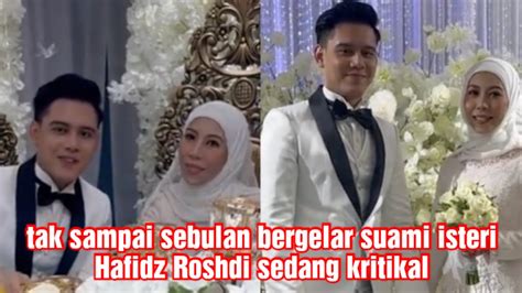 Tak Sampai Sebulan Bergelar Suami Isteri Kini Hafidz Roshdi Tiba2 Ubah