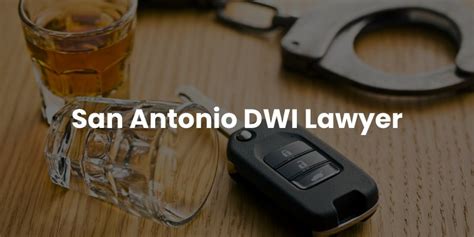 Dwi Attorneys San Antonio Tx Dui Defense Lawyer