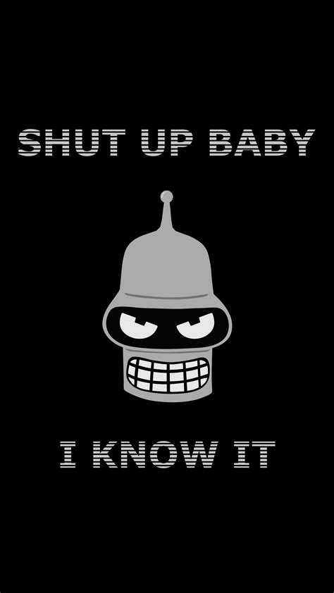 Bender - Shut Up Baby, I Know It - Fulfilled Request [1440x2560] : r ...