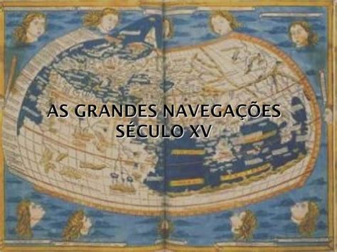Qual É O Século Xv - As grandes navegações século xv | PPT