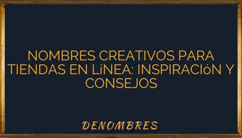 Nombres Creativos Para Tiendas En L Nea Inspiraci N Y Consejos