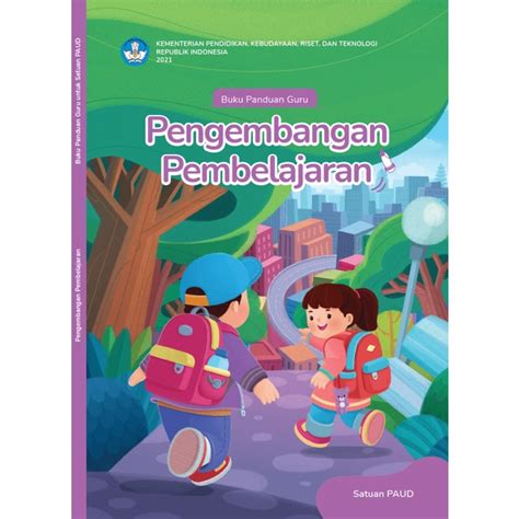 Jual Buku Panduan Guru Pengembangan Pembelajaran Untuk Satuan PAUD TK