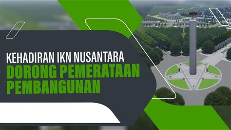 Kehadiran Ikn Nusantara Dorong Pemerataan Pembangunan Youtube