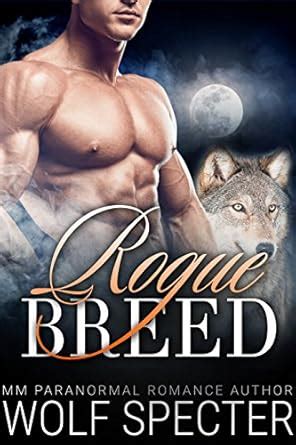 Rogue Breed A Mm Gay Wolf Shifter Mpreg Alpha Omega Romance Kindle Edition By Specter Wolf