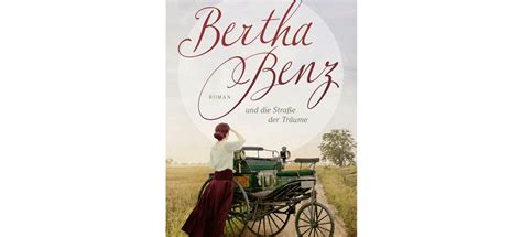Buchtipp Bertha Benz Und Die Straße Der Träume Von Alexander Schwarz