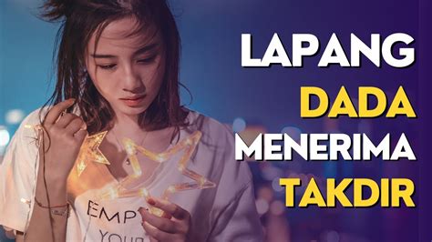 Lapang Dada Menerima Takdir Agar Hidup Lebih Tenang Youtube