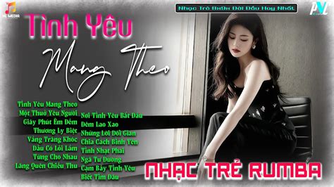 Lk Rumba Ch N L C Kh Ng Qu Ng C O Nh C Tr Rumba Hot Tiktok Album Rumba X X Hay Nh T