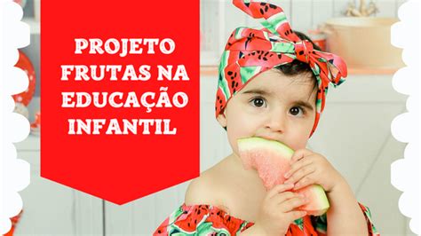 Projeto As Frutas Continua O Atividades De Alfabetiza O