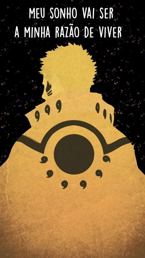 Meu Sonho Vai Ser A Minha Raz O De Viver Wallpaper Naruto Shippuden