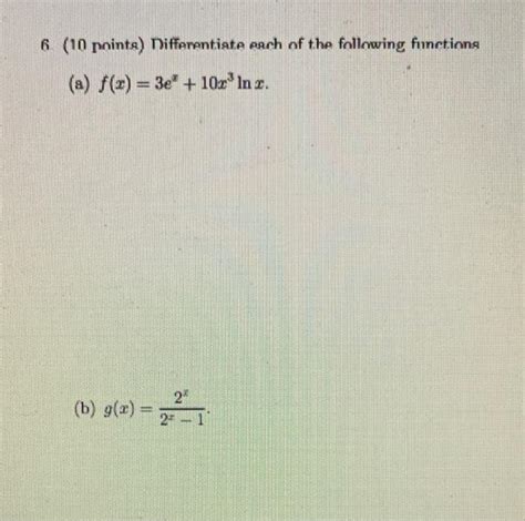 Solved 6 10 Points Differentiate Each Of The Following