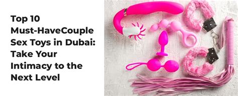 Top 10 Couple Sex Toys In Dubai For Enhanced Intimacy