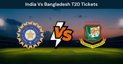 India Vs Bangladesh T20 Tickets Venue Bookings Pricing