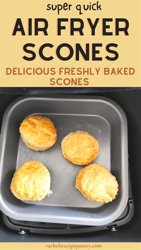 Easy Air Fryer Scones Quick Recipe Rachel S Recipe Pantry