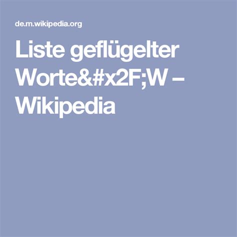 Liste geflügelter Worte W Wikipedia Wörter Geflügelte worte