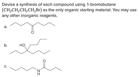 Solved Devise A Synthesis Of Each Compound Using Chegg