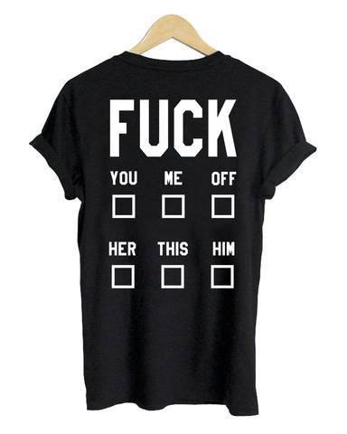 Fuck You Me Off T Shirt Back Kendrablanca