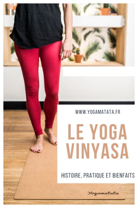 Le Yoga Vinyasa Histoire Pratique Et Bienfaits Yogamatata