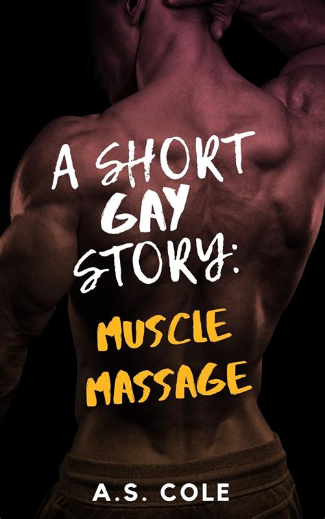 Muscle Massage A Short Gay Story Kindle Edition By Cole A S Literature Fiction Kindle