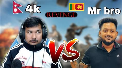 4k Gaming Nepal Vs Mr Bro Intense Recall Revenge Fight YouTube