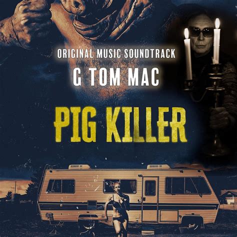 Pig Killer Original Music Soundtrack Album By G Tom Mac Apple Music