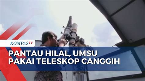 Pantau Hilal Tim Ilmu Falak Umsu Pakai Tiga Teleskop Canggih YouTube