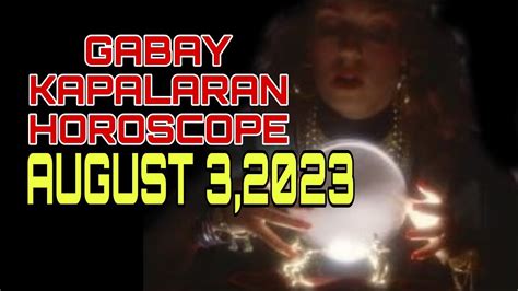 GABAY KAPALARAN HOROSCOPE AUGUST 3 2023 KALUSUGAN PAG IBIG AT DATUNG