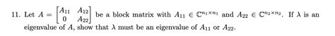 Solved A11 A12 11 Let A Be A Block Matrix With A11 E