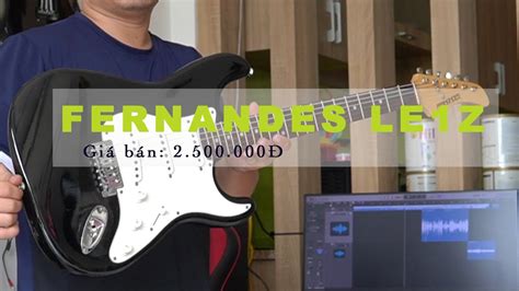 [ezmusic.shop] Fernandes LE1Z | Giá bán 2tr5 - YouTube