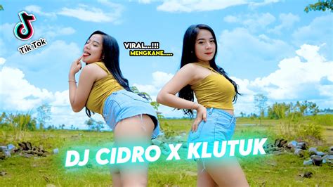 Dj Cidro X Klutuk Remix Terbarul Viral Tiktok Full Bass Jedag