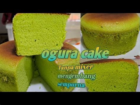 Reciep Bolu Pandan OGURA CAKE Tanpa Mixer Hasilnya Mengembang