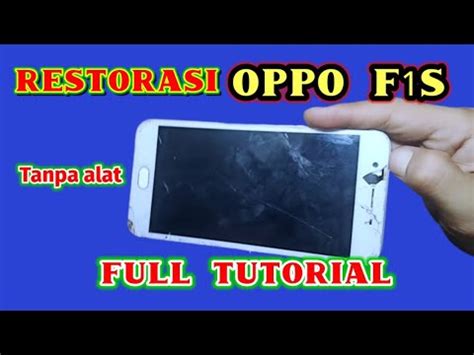 Cara Ganti Lcd Hp Oppo F1s Dengan Mudah Tanpa Alat Khusus YouTube