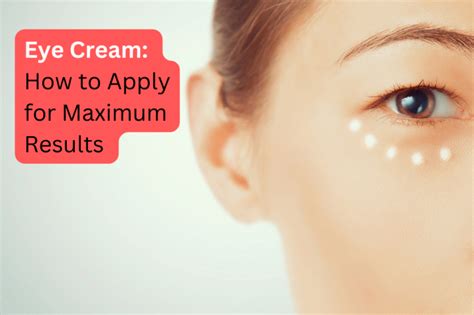 Eye Cream: How to Apply for Maximum Results