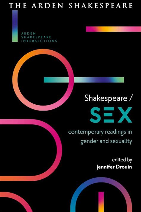 Shakespeare Sex Contemporary Readings In Gender And Sexuality Arden Shakespeare