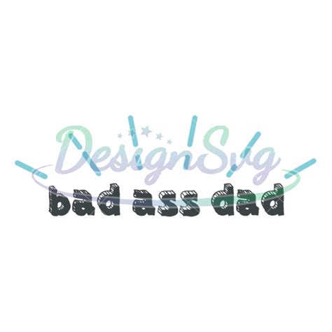 Bad Ass Dad Funny Father Day SVG DesignSVG