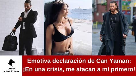 Emotiva declaración de Can Yaman En una crisis me atacan a mí