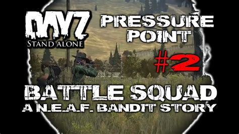 Pressure Point BATTLE SQUAD DayZ PvP A NEAF BANDIT STORY 2 Of 5