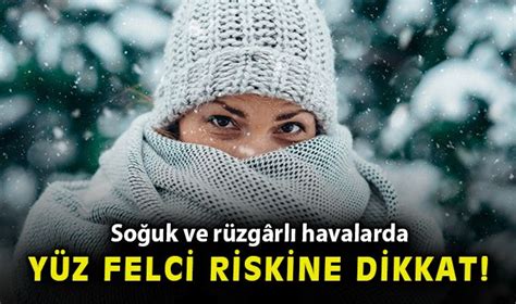 Soğuk ve rüzgârlı havalarda yüz felci riskine dikkat Sağlık Öncü