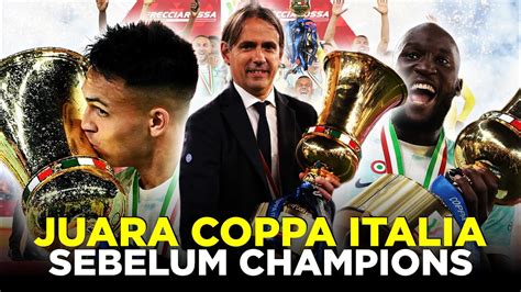 INTER JUARA COPPA ITALIA CATATAN GILA INZAGHI SELALU MENANG DI TUJUH