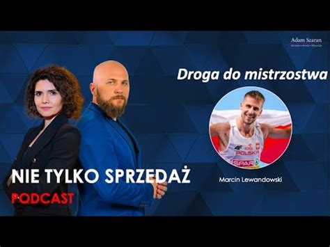 Droga Do Prawdziwego Mistrzostwa Marcin Lewandowski W Podcascie Nie