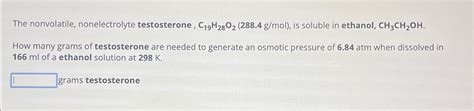 The Nonvolatile Nonelectrolyte Testosterone Chegg